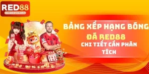 Bảng Xếp Hạng Bóng Đá RED88