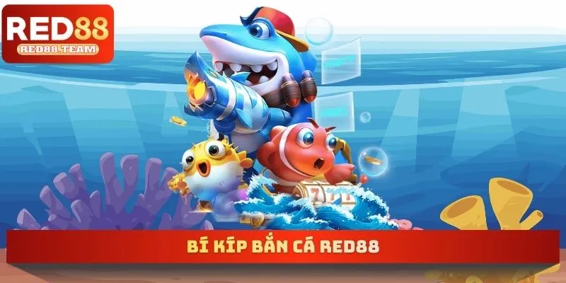 Bí kíp bắn cá RED88