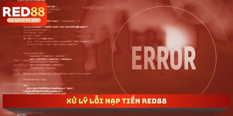 Xử lý lỗi nạp tiền RED88
